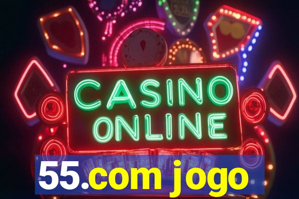 55.com jogo